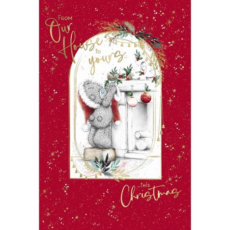 From Our House to Yours Me to You Bear Christmas Card £1.89